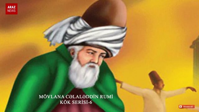 مولانا جلال الدین رومی - کوک (KÖK) سئریسی ۶