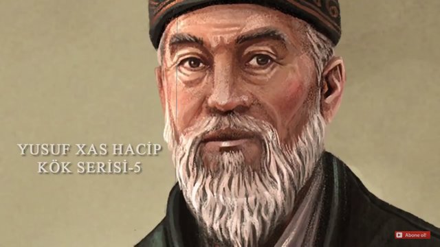 تورک دونیاسینین سیاست و فلسفه بیلگینی؛ یوسوف خاص حاجیب