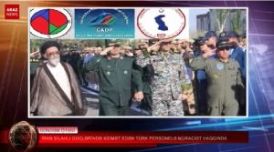 ایران سلاحلی گوجلرینده خدمت ائدن تورک پرسنله مراجعت حاقیندا