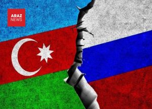 دلیل تنش‌های اخیر بین آزربایجان و روسیه چیست؟!